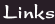 Links